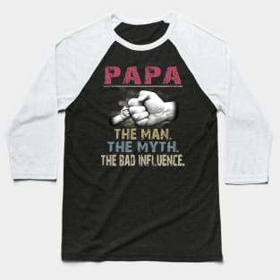 Papa The Man The Myth The Bad Baseball T-Shirt